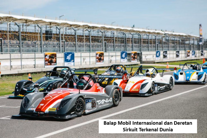 Balap Mobil Internasional dan Deretan Sirkuit Terkenal Dunia